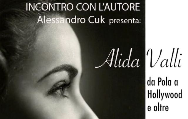 Alessandro Cuk presenta il libro "Alida Valli da Pola a Hollywood e oltre"