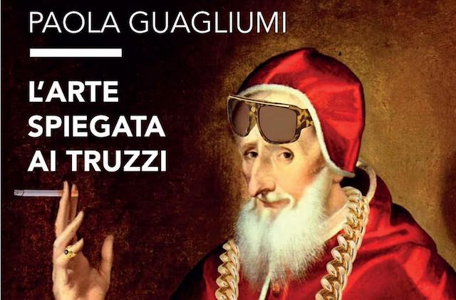 "L'arte spiegata ai truzzi". Dal blog al libro, incontro con Paola Guagliumi