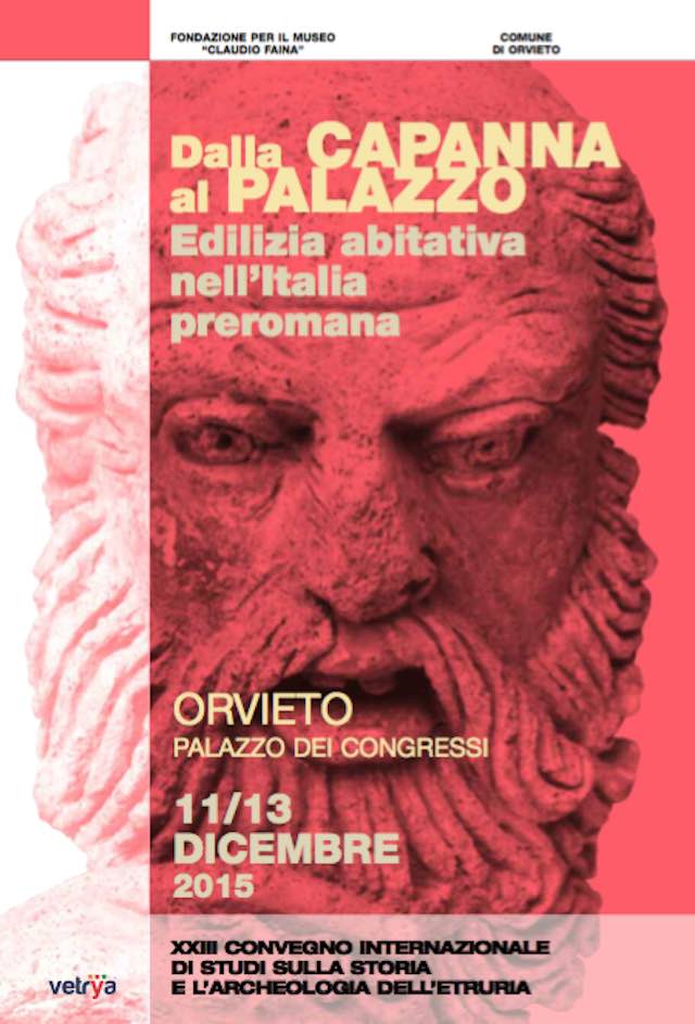 "Dalla capanna al palazzo". XXIII Convegno Internazionale sulla Storia e l'Archeologia dell'Etruria