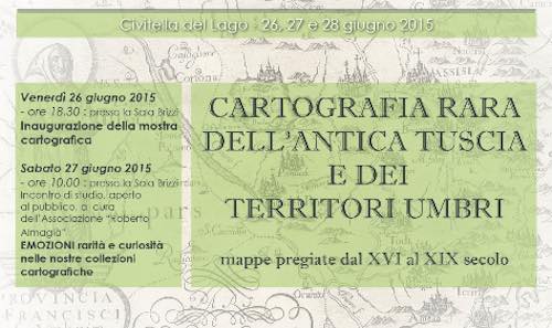 "Cartografia rara dell'Antica Tuscia e dei territori umbri" in mostra a Civitella del Lago