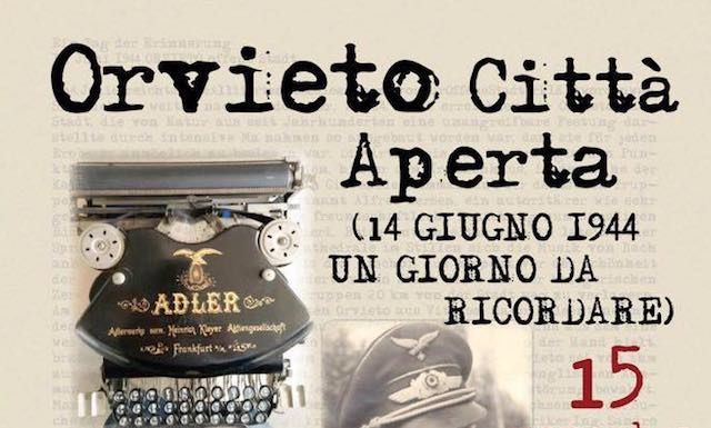 "Orvieto Città Aperta (14 giugno 1944. Un giorno da ricordare)"