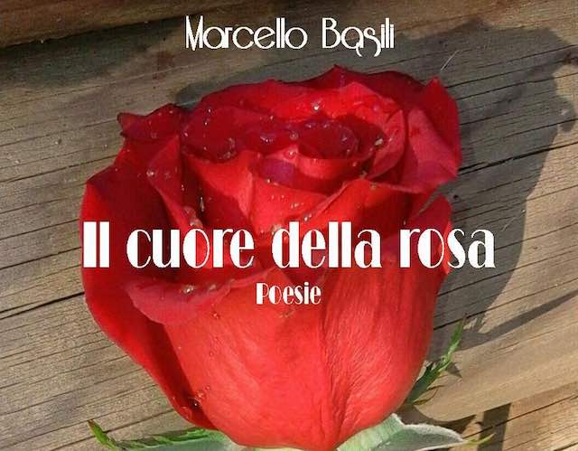 Marcello Basili presenta il libro di poesie "Il Cuore della Rosa"