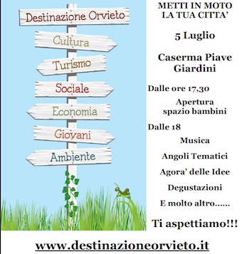 Martedì 5 luglio è il giorno di "Destinazione Orvieto". Tutti alla Piave per mettere in rete nuove idee per la città