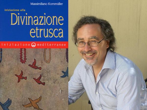 Massimiliano Kornmuller presenta "Iniziazione alla Divinazione Etrusca"