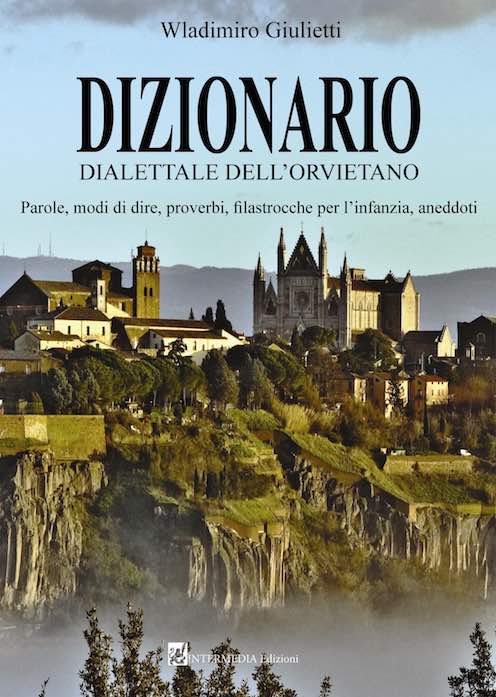 Si presenta la riedizione del "Dizionario dialettale dell'Orvietano" di Wladimiro Giulietti