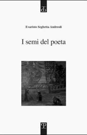 Evaristo Seghetta Andreoli, montegabbionese doc, presenta a Siena "I semi del poeta"