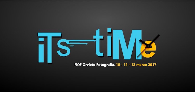 "It's time. Questo è il momento!!!". Orvieto Fotografia-Convention FIOF fa tredici