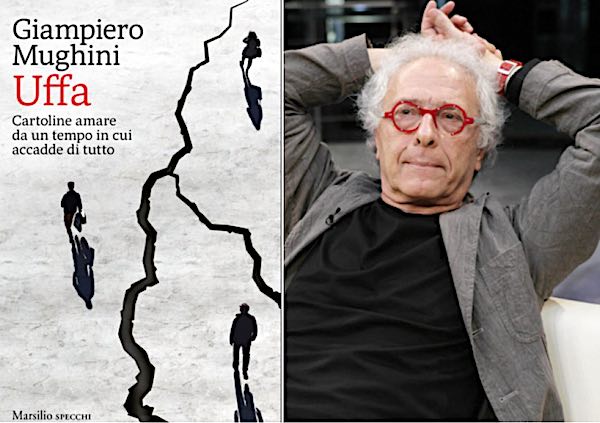 Giampiero Mughini presenta "Uffa. Cartoline amare da un tempo in cui accadde di tutto"