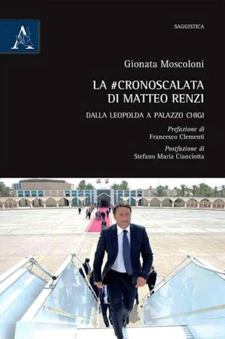 Gionata Moscoloni presenta "La #Cronoscalata di Matteo Renzi. Dalla Leopolda a Palazzo Chigi"