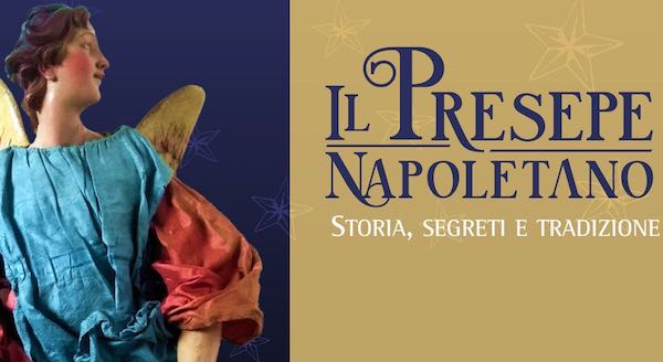 "Il Presepe Napoletano. Storia, segreti e tradizione" vanno in mostra
