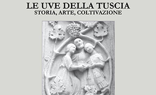 Si presenta "Le Uve della Tuscia. Storia, Arte, Coltivazione"