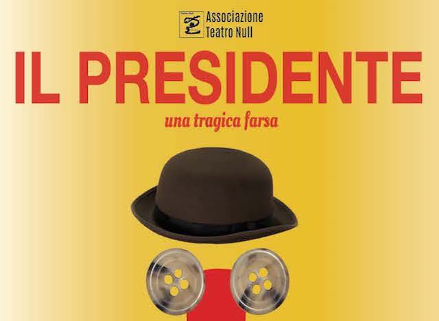 Al Teatro dei Calanchi va in scena "Il Presidente, una tragica farsa"