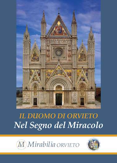 Pillole di Mirabilia. "Nel Segno del Miracolo - Storia e Significati del Duomo di Orvieto: il Duomo 