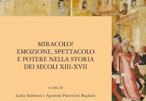 "Miracolo! Emozione, spettacolo e potere nella storia dei secoli XIII-XVIII"