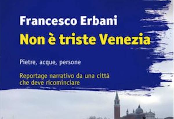 Francesco Erbani presenta il libro "Non è triste Venezia"