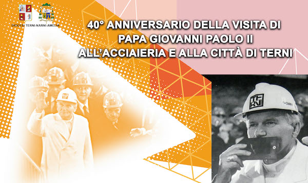 La vicinanza della Chiesa ai lavoratori nel 40esimo anniversario della visita di Papa Giovanni Paolo II all'Acciaieria