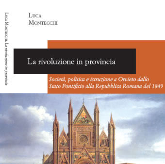 Giovedi 28 luglio al Palazzo dei Sette presentazione del libro di Luca Montecchi sul risorgimento orvietano