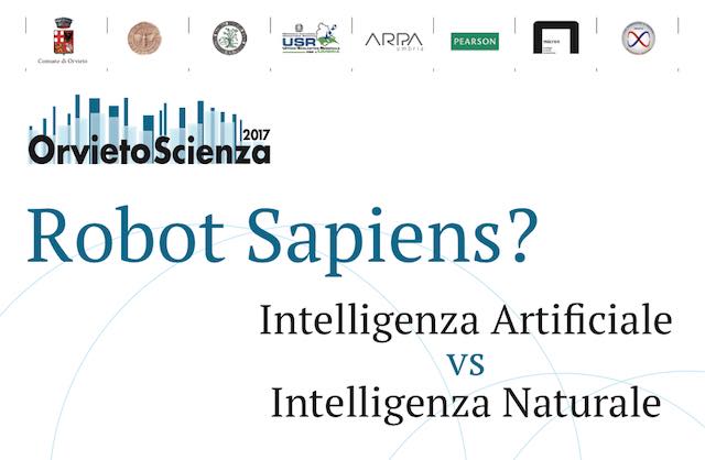 Robot Sapient? A "OrvietoScienza 2017" si parla di "Intelligenza Artificiale vs Intelligenza Naturale"