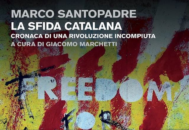 Marco Santopadre presenta "La sfida catalana. Cronaca di una rivoluzione incompiuta"