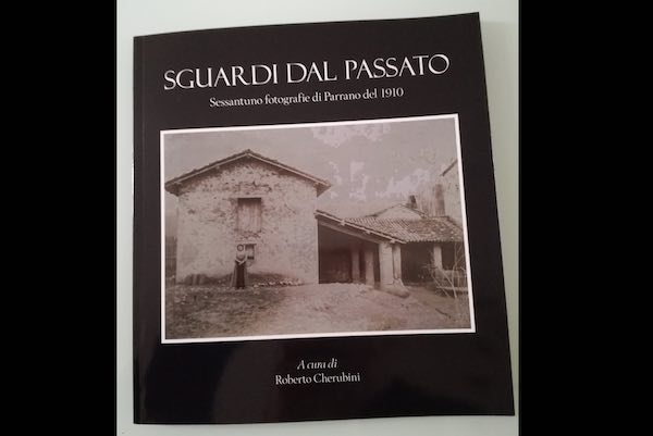"Sguardi dal Passato". Nel libro di Roberto Cherubini i parranesi di inizio '900