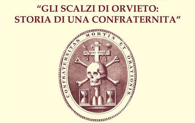 "Gli Scalzi di Orvieto: storia di una Confraternita". Presentazione del libro di Luca Giuliani e visita alla chiesa