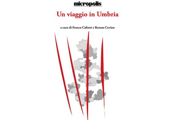"Viaggio in Umbria". Un libro sulle città e sulle crisi politiche ed economiche