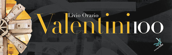 "Livio Orazio Valentini100. Opere 1945-2004: figurativo-informale-post-quaternario"