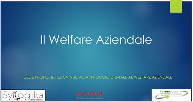 "Il Welfare Aziendale. Idee e proposte per un nuovo approccio digitale"