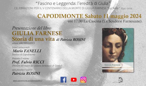 "Fascino e Leggenda: l'eredità di Giulia Farnese", proseguono le celebrazioni per il V centenario della morte