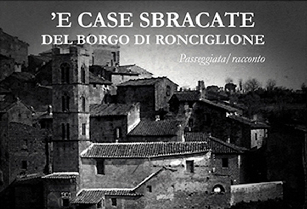 "'E case sbracate del borgo di Ronciglione", passeggiata-racconto ad alto tasso emotivo