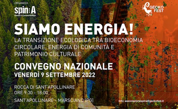 "Siamo energia! La transizione ecologica tra bioeconomia circolare, energia di comunità e patrimonio culturale"