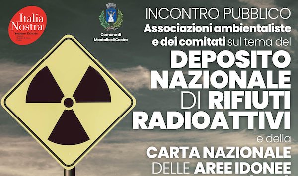 Italia Nostra contro l'ipotesi di un Deposito nazionale di rifiuti radioattivi