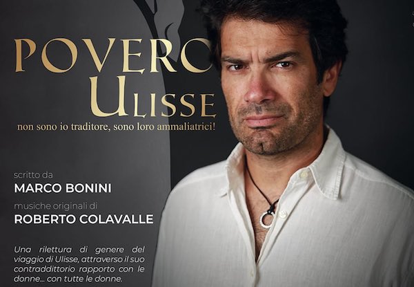 Al Teatro Comunale "Ettore Petrollini", Marco Bonini porta in scena "Povero Ulisse"