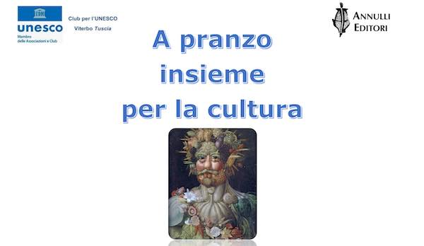 "A pranzo insieme per la cultura. Con e per la Compagnia delle Lavandaie della Tuscia"