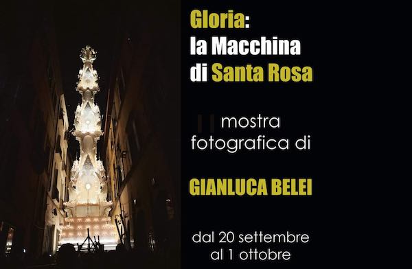 "Gloria: la Macchina di Santa Rosa", mostra fotografica di Gianluca Belei