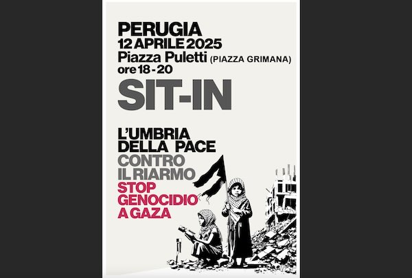 L'Umbria della Pace continua la mobilitazione contro il riarmo e per fermare il genocidio a Gaza
