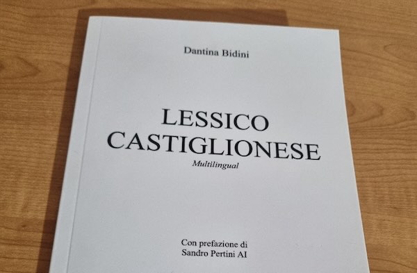 Esce "Lessico Castiglionese" di Dantina Bidini dedicato alle parole del dialetto 