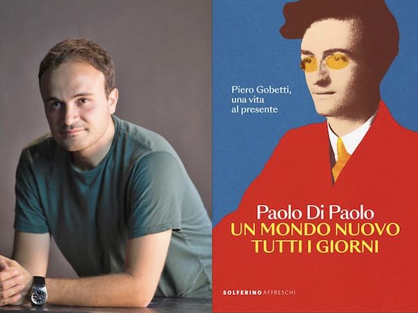 "Un mondo nuovo tutti i giorni". Paolo Di Paolo presenta il saggio su Piero Gobetti