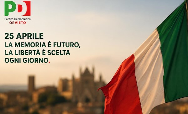 25 Aprile, Pd Orvieto: "La memoria come responsabilit&agrave;, la libert&agrave; come scelta quotidiana"