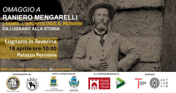 "Omaggio a Raniero Mengarelli. L'uomo, l&rsquo;archeologo, il pioniere. Da Lugnano alla storia"
