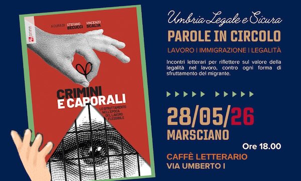 "Parole in circolo. Lavoro, immigrazione e legalit&agrave;". Ultimo appuntamento del progetto "Umbria Legale e Sicura"
